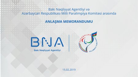 Bakı Nəqliyyat Agentliyi (BNA) ilə Azərbaycan Respublikası Milli Paralimpiya Komitəsi (ARMPK) arasında memorandum imzalanıb.