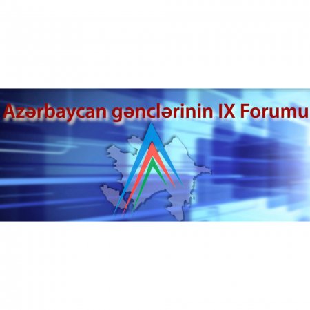 Azərbaycan Gənclərinin IX Forumu öz işini yekunlaşdırdı