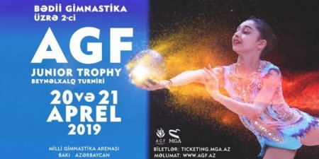 Bakıda keçiriləcək “AGF Junior Trophy” beynəlxalq turnirində 19 ölkədən gimnastlar mübarizə aparacaqlar